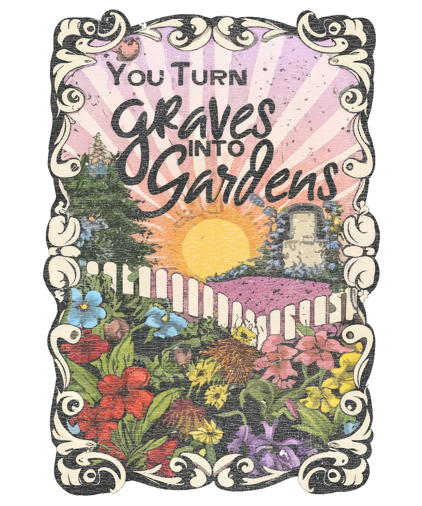 You Turned Graves Into Gardens #32